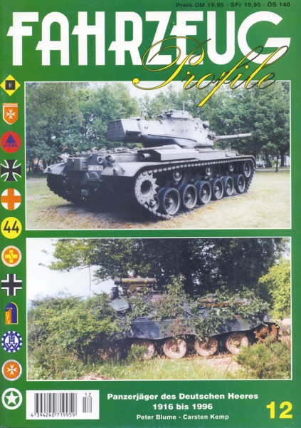FAHRZEUG Profile 12 Die Panzerjäger des Deutschen Heeres 1916 bis 1996