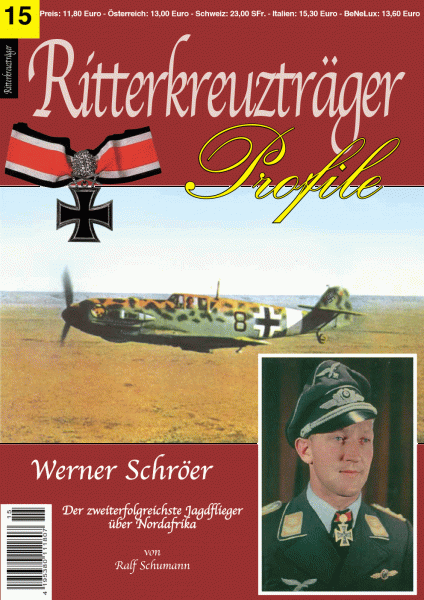 RITTERKREUZTRÄGER Profile 15 Werner Schröer - Der zweiterfolgreichste Jagdflieger über Nordafrika